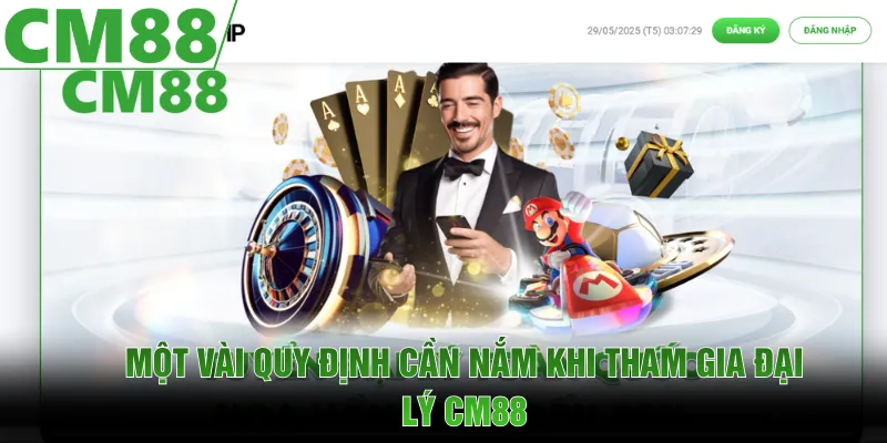 Một vài quy định cần nắm khi tham gia đại lý CM88