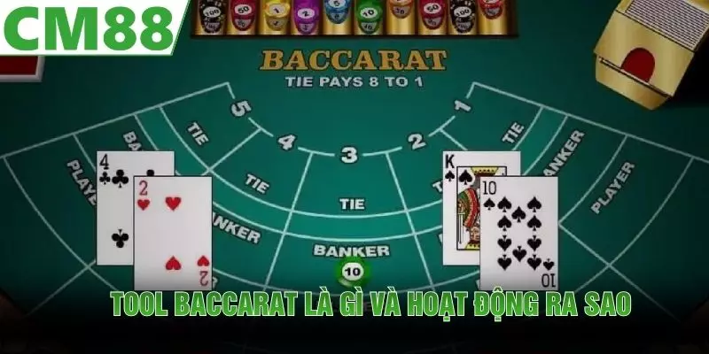 Tool baccarat là gì và hoạt động ra sao